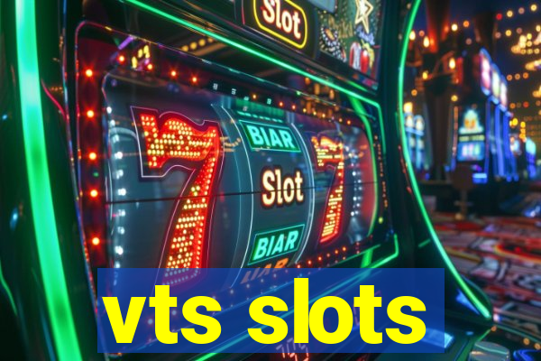 vts slots